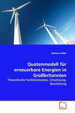 Quotenmodell für erneuerbare Energien in Großbritannien - Preller, Andreas