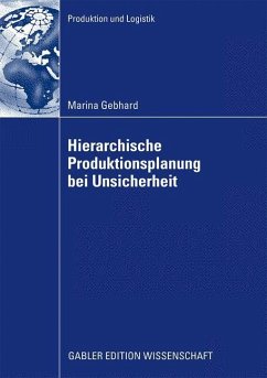 Hierarchische Produktionsplanung bei Unsicherheit - Gebhard, Marina