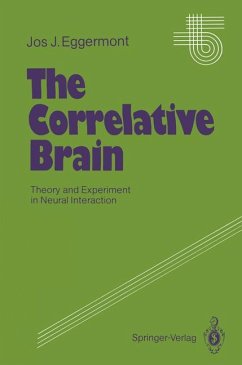 The correlative brain: theory and experiment in neural interaction. Studies of brain function; Vol. 16 - Eggermont, Jos J.