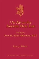 On Art in the Ancient Near East Volume II - Winter, Irene