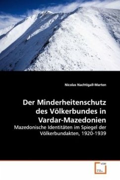 Der Minderheitenschutz des Völkerbundes in Vardar-Mazedonien - Nachtigall-Marten, Nicolas