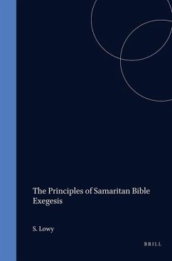 The Principles of Samaritan Bible Exegesis - Lowy, S.