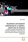 Touchtone and Speech Interfacing to a System, which one to choose