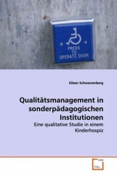 Qualitätsmanagement in sonderpädagogischen Institutionen - Schwarzenberg, Eileen