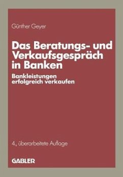 Das Beratungs- und Verkaufsgespräch in Banken - Geyer, Günther