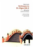 Vertrauen in Dr. Higos EM-X