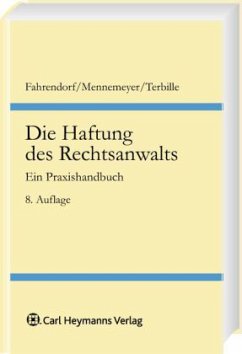 Die Haftung des Rechtsanwalts - Fahrendorf, Klaus / Mennemeyer, Siegfried. Begründet von Rinsche, Franz-Josef