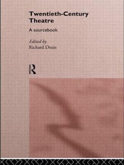 Twentieth Century Theatre: A Sourcebook - Drain, Richard (ed.)