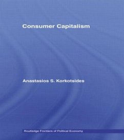 Consumer Capitalism - Korkotsides, Anastasios