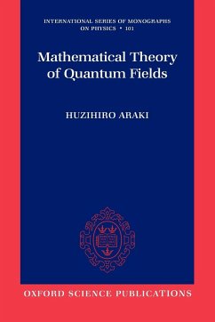 Mathematical Theory of Quantum Fields - Araki, Huzihiro