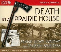 Death in a Prairie House: Frank Lloyd Wright and the Taliesin Murders - Drennan, William R.