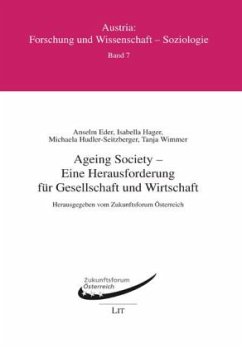 Ageing Society - Eine Herausforderung für Gesellschaft und Wirtschaft - Eder, Anselm;Hager, Isabella;Hudler-Seitzberger, Michaela