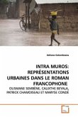 INTRA MUROS: REPRÉSENTATIONS URBAINES DANS LE ROMAN FRANCOPHONE