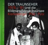 Der Traunseher 1978-81 und die Bildmanufaktur Traunsee