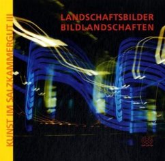 Landschaftsbilder Bildlandschaften - Kunst im Salzkammergut · III, [2] : Landschaftsbilder - Bildlandschaften