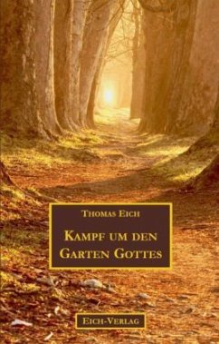 Kampf um den Garten Gottes - Eich, Thomas