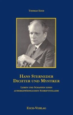 Hans Sterneder - Dichter und Mystiker - Eich, Thomas