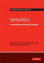 Semantics - Cann, Ronnie; Kempson, Ruth; Gregoromichelaki, Eleni