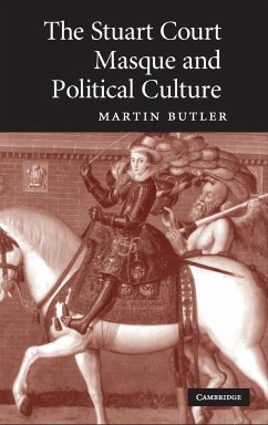 The Stuart Court Masque and Political Culture - Butler, Martin