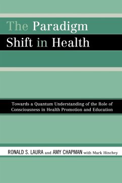 The Paradigm Shift in Health - Laura, Ronald S.; Chapman, Amy