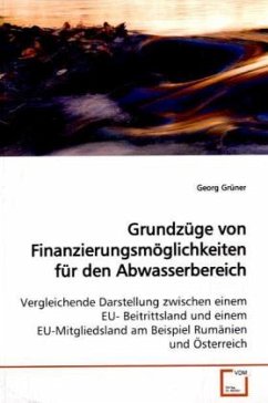 Grundzüge von Finanzierungsmöglichkeiten für den Abwasserbereich - Grüner, Georg