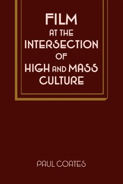 Film at the Intersection of High and Mass Culture - Coates, Paul; Paul, Coates