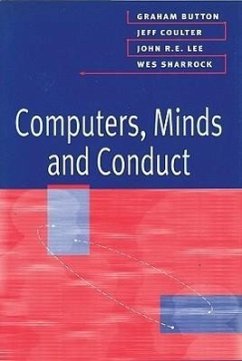 Computers, Minds and Conduct - Button, Graham; Coulter, Jeff; Lee, John; Sharrock, Wes