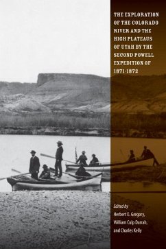 The Exploration of the Colorado River and the High Plateaus of Utah by the Second Powell Expedition of 1871-1872