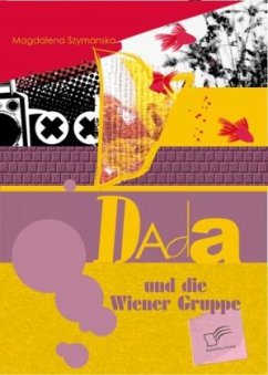 Dada und die Wiener Gruppe - Szymanska, Magdalena