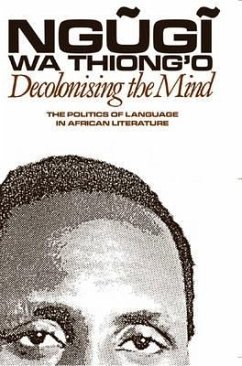 Decolonising the Mind - wa Thiong'o, Ngugi (Author)