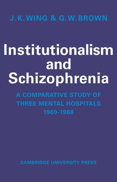 Institutionalism and Schizophrenia Institutionalism and Schizophrenia
