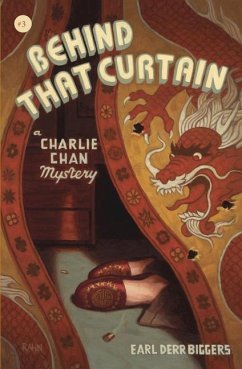 Behind That Curtain: A Charlie Chan Mystery - Biggers, Earl Derr