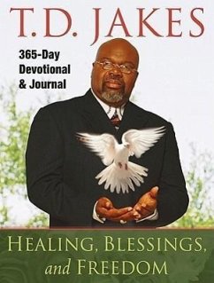 Healing, Blessings, and Freedom: 365-Day Devotional and Journal - Jakes, T. D.