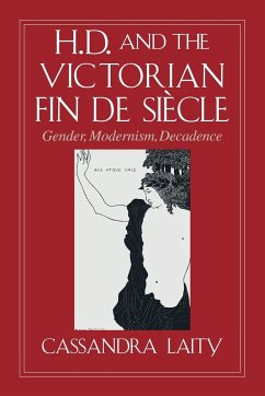 H. D. and the Victorian Fin de Siecle - Laity, Cassandra