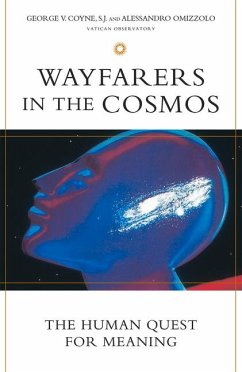 Wayfarers in the Cosmos: The Human Quest for Meaning - Coyne, George V.; Omizzolo, Alessandro