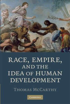 Race, Empire, and the Idea of Human Development - Mccarthy, Thomas