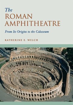 The Roman Amphitheatre - Welch, Katherine