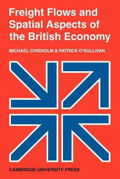 Freight Flows and Spatial Aspects of the British Economy - Chisholm, Michael; O'Sullivan, Patrick