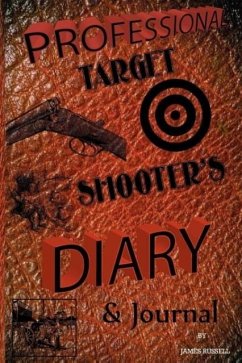 Professional Target Shooter's Diary & Journal - Russell, James