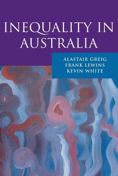 Inequality in Australia - Lewins, Frank; White, Kevin; Greig, Alastair