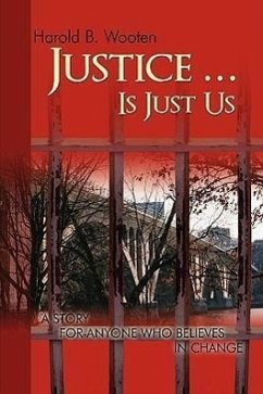 Justice ... Is Just Us - Wooten, Harold B.