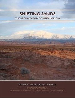 Shifting Sands Op #13: The Archaeology of Sand Hollow Volume 13 - Talbot, Richard K.; Richens, Lane D.