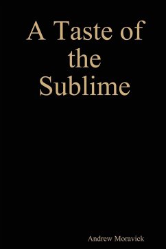 A Taste of the Sublime (A Story of Sonnets) - Moravick, Andrew