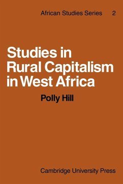 Studies in Rural Capitalism in West Africa - Hill, Polly