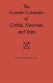 The Esoteric Comedies of Carlyle, Newman, and Yeats