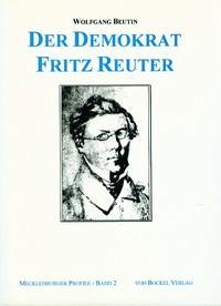 Der Demokrat Fritz Reuter - Beutin, Wolfgang