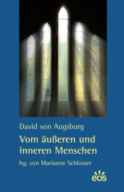 Vom äußeren und inneren Menschen - David von Augsburg
