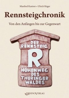 Rennsteigchronik - Kastner, Manfred; Rüger, Ulrich