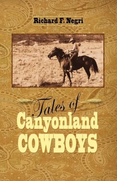 Tales of Canyonland Cowboys - Negri, Richard