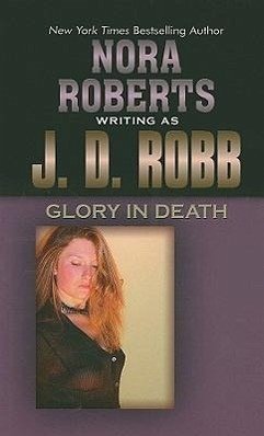 Glory in Death - Robb, J. D.; Roberts, Nora